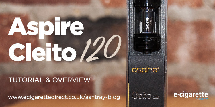 The Aspire Cleito 120: Review + Tutorial